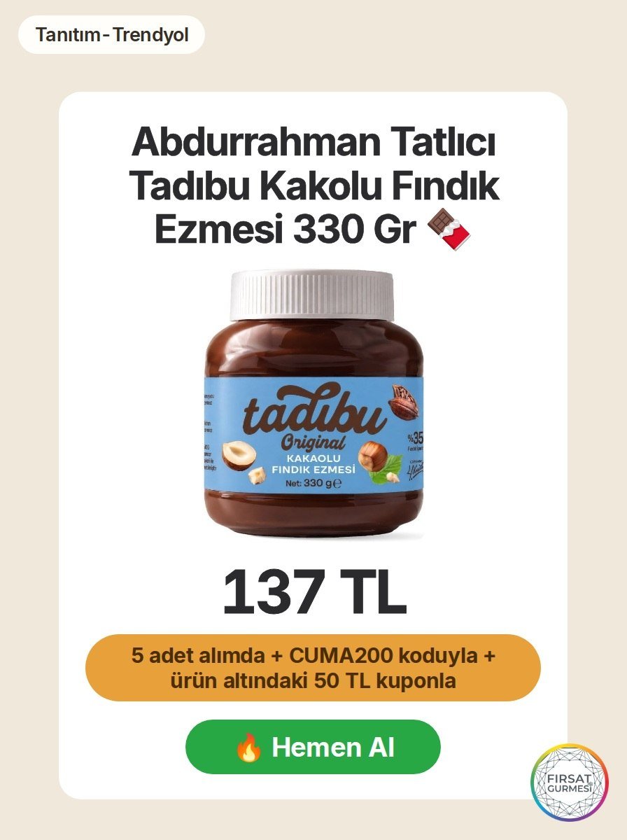 Abdurrahman Tatlıcı’nın lezzetli fındık ezmesi, 5 adet