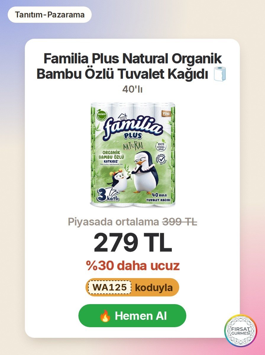 Doğal ve yumuşak bir tuvalet kağıdı arıyorsanız, Familia