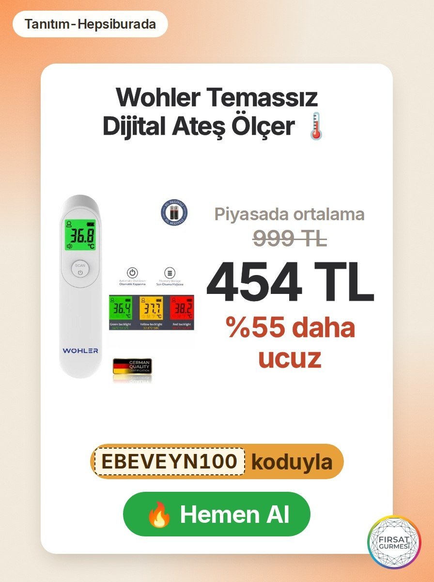 Çocuklarınızın veya ailenizin ateşini hızlı ve güvenle